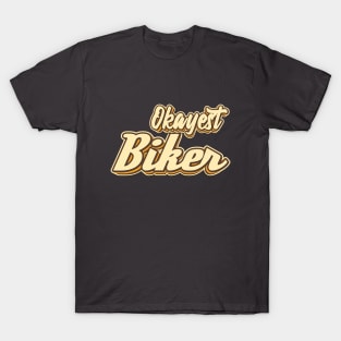 Okayest biker Typography T-Shirt